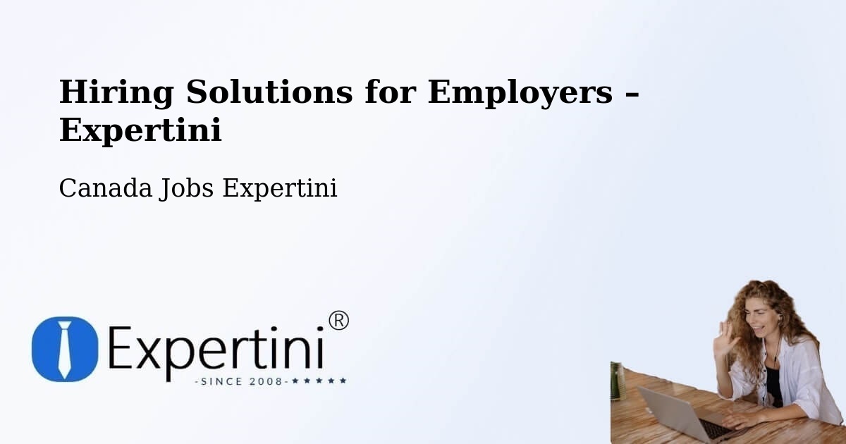 Hiring Solutions for Employers in Uxbridge - Uxbridge, Canada Jobs Expertini